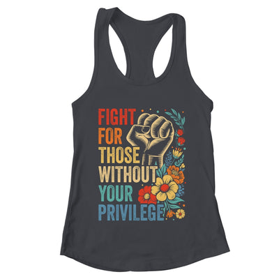 Fight For Those Without Your Privilege Equality Human Rights Shirt & Tank Top | teecentury