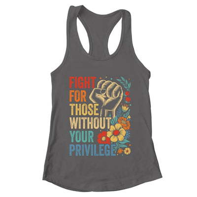Fight For Those Without Your Privilege Equality Human Rights Shirt & Tank Top | teecentury