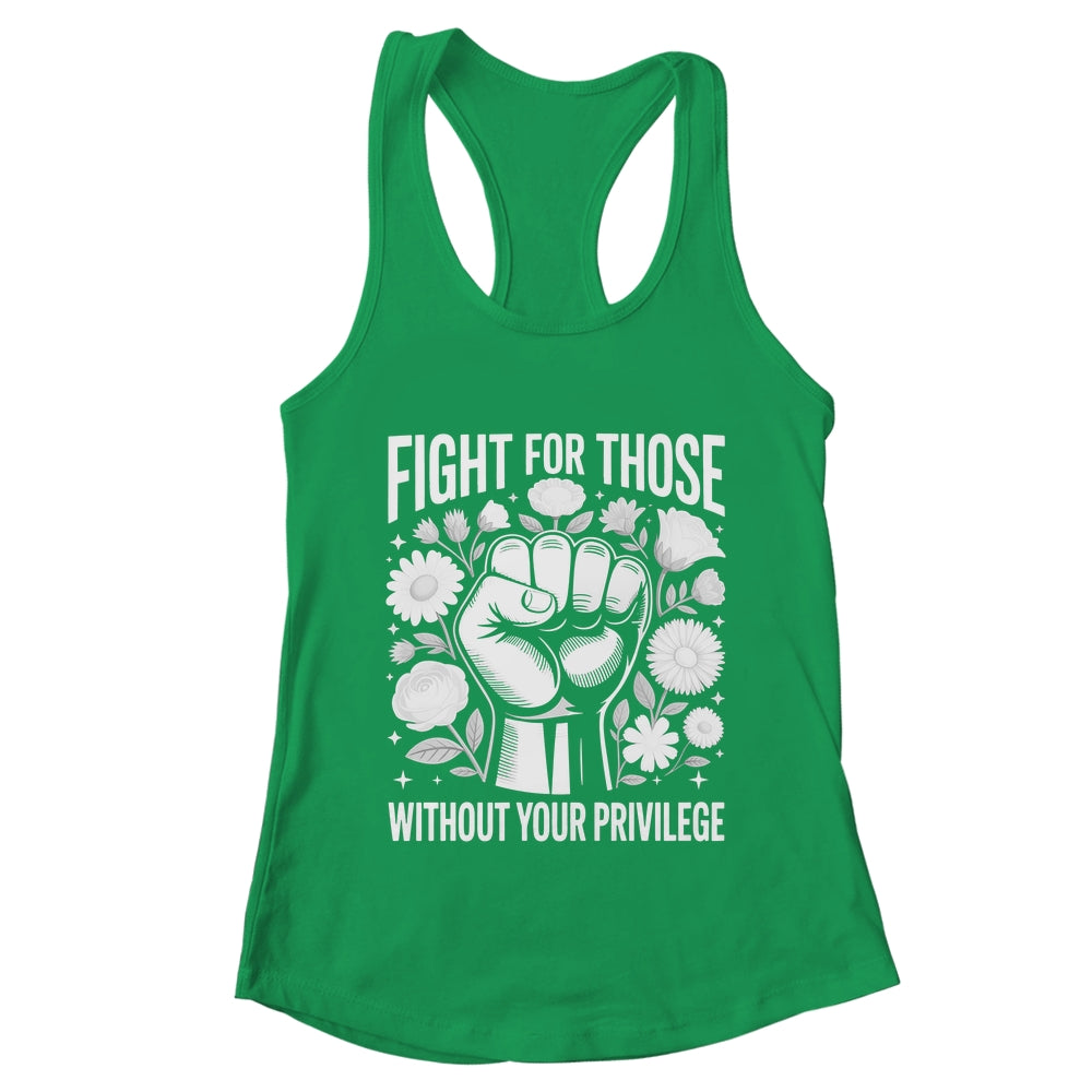 Fight For Those Without Your Privilege Subtle Floral Flowers Shirt & Tank Top | teecentury