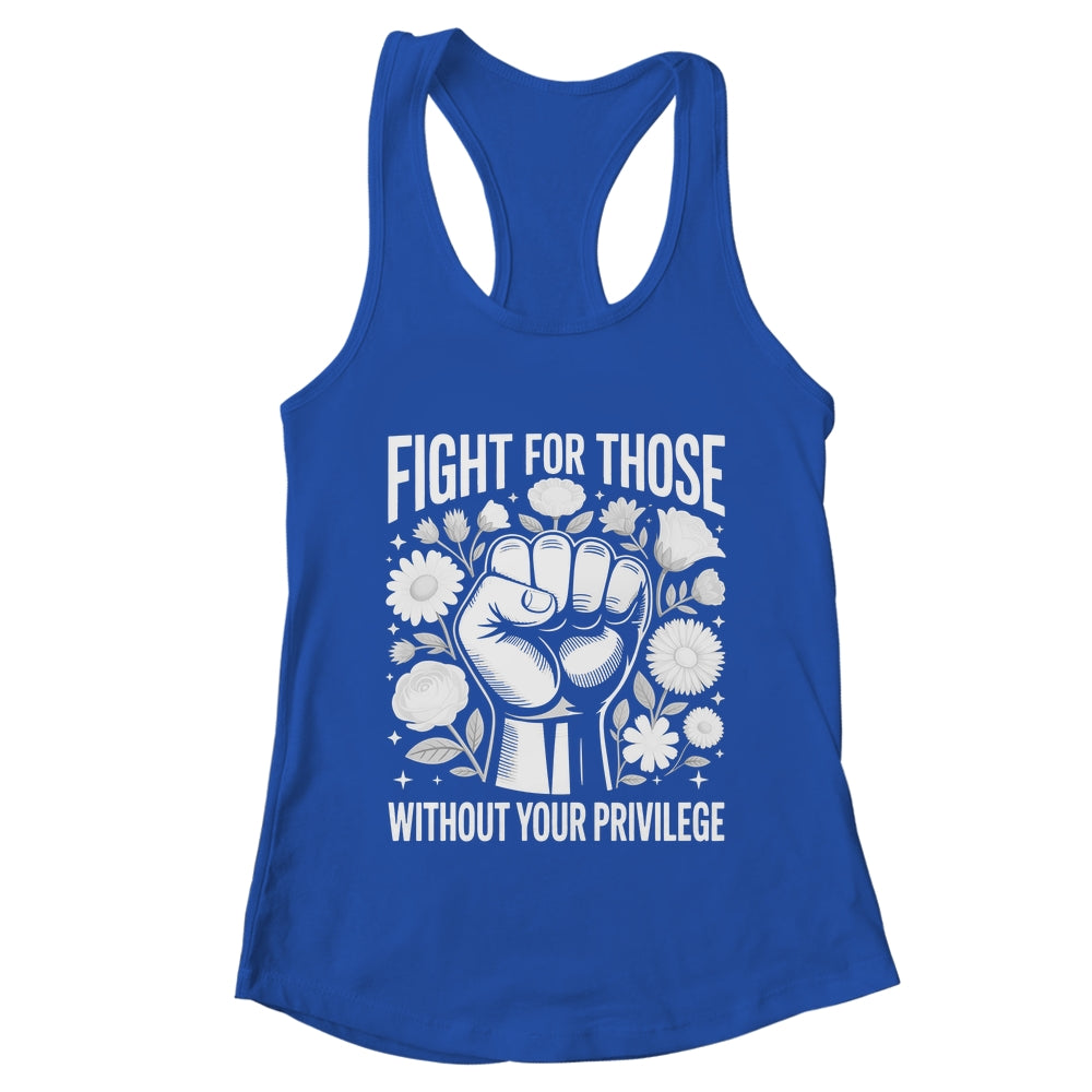 Fight For Those Without Your Privilege Subtle Floral Flowers Shirt & Tank Top | teecentury