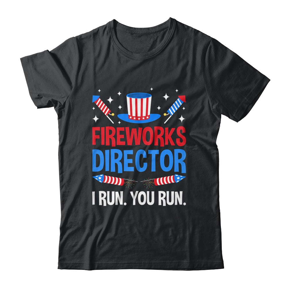 Fireworks Director I Run You Run 4th Of July Independence Shirt & Tank Top | teecentury