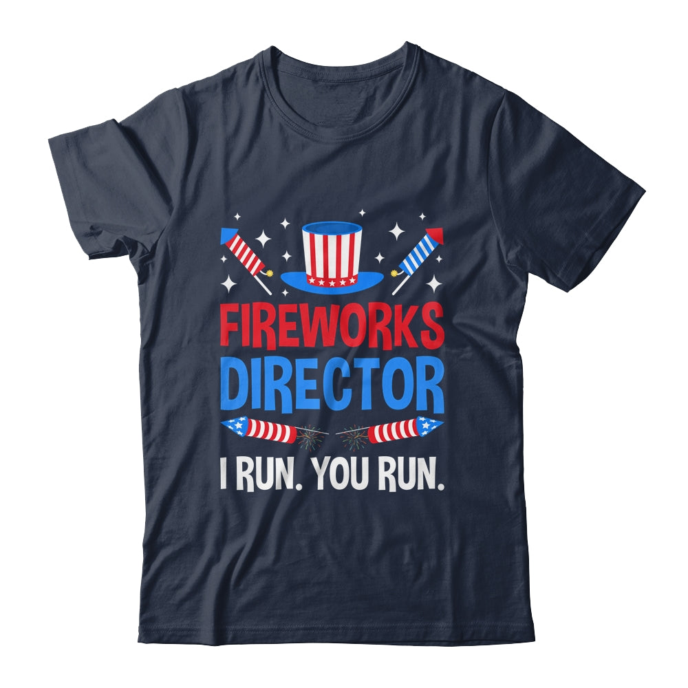 Fireworks Director I Run You Run 4th Of July Independence Shirt & Tank Top | teecentury
