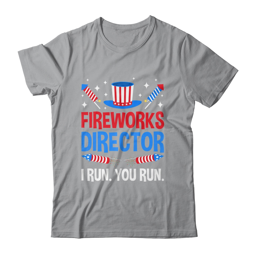 Fireworks Director I Run You Run 4th Of July Independence Shirt & Tank Top | teecentury