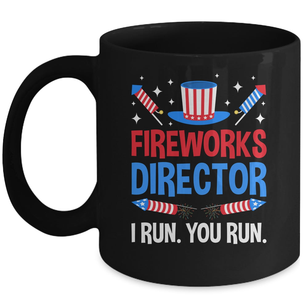 Fireworks Director I Run You Run 4th Of July Independence Mug | teecentury