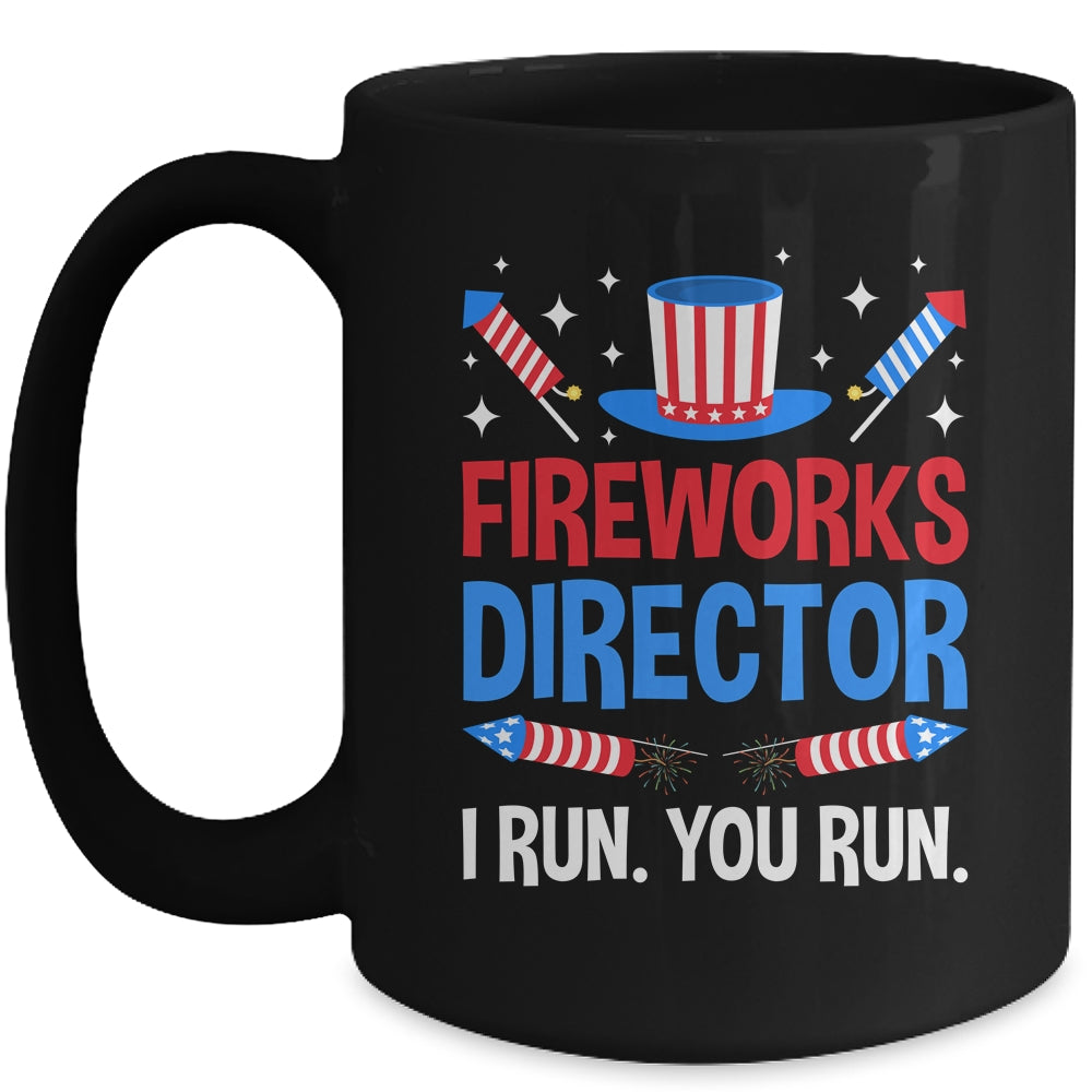 Fireworks Director I Run You Run 4th Of July Independence Mug | teecentury
