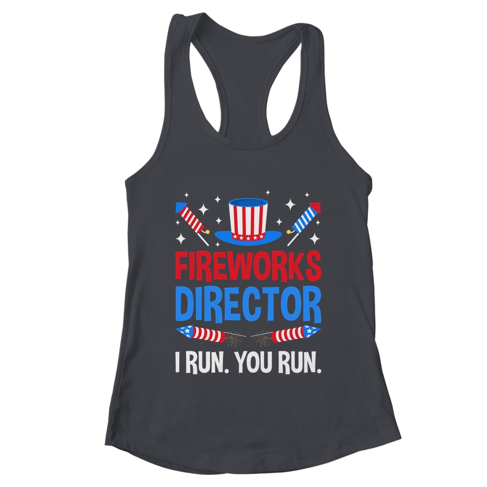 Fireworks Director I Run You Run 4th Of July Independence Shirt & Tank Top | teecentury