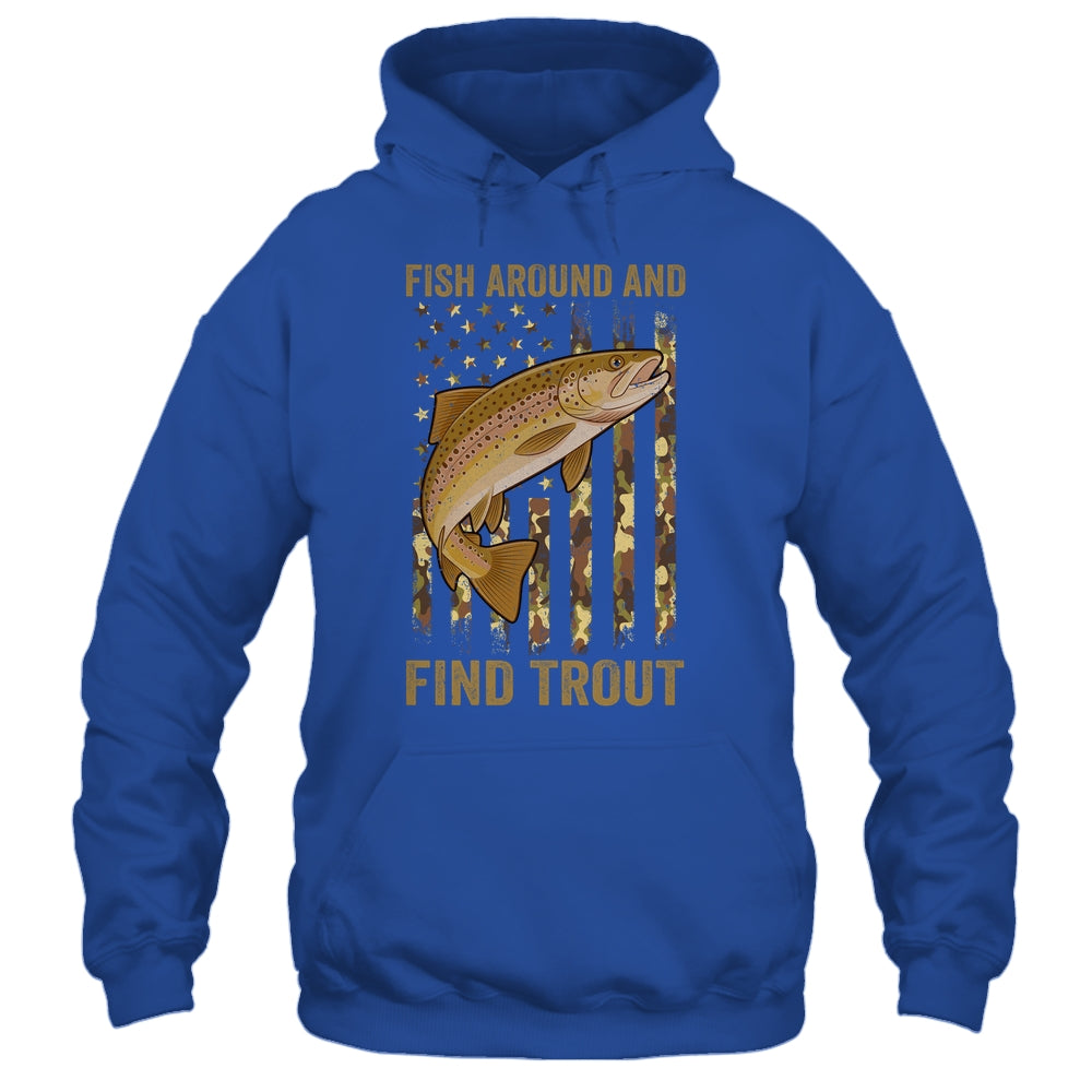 Fish Around And Find Trout Fishing American US Flag Camo Men Shirt & Hoodie | teecentury