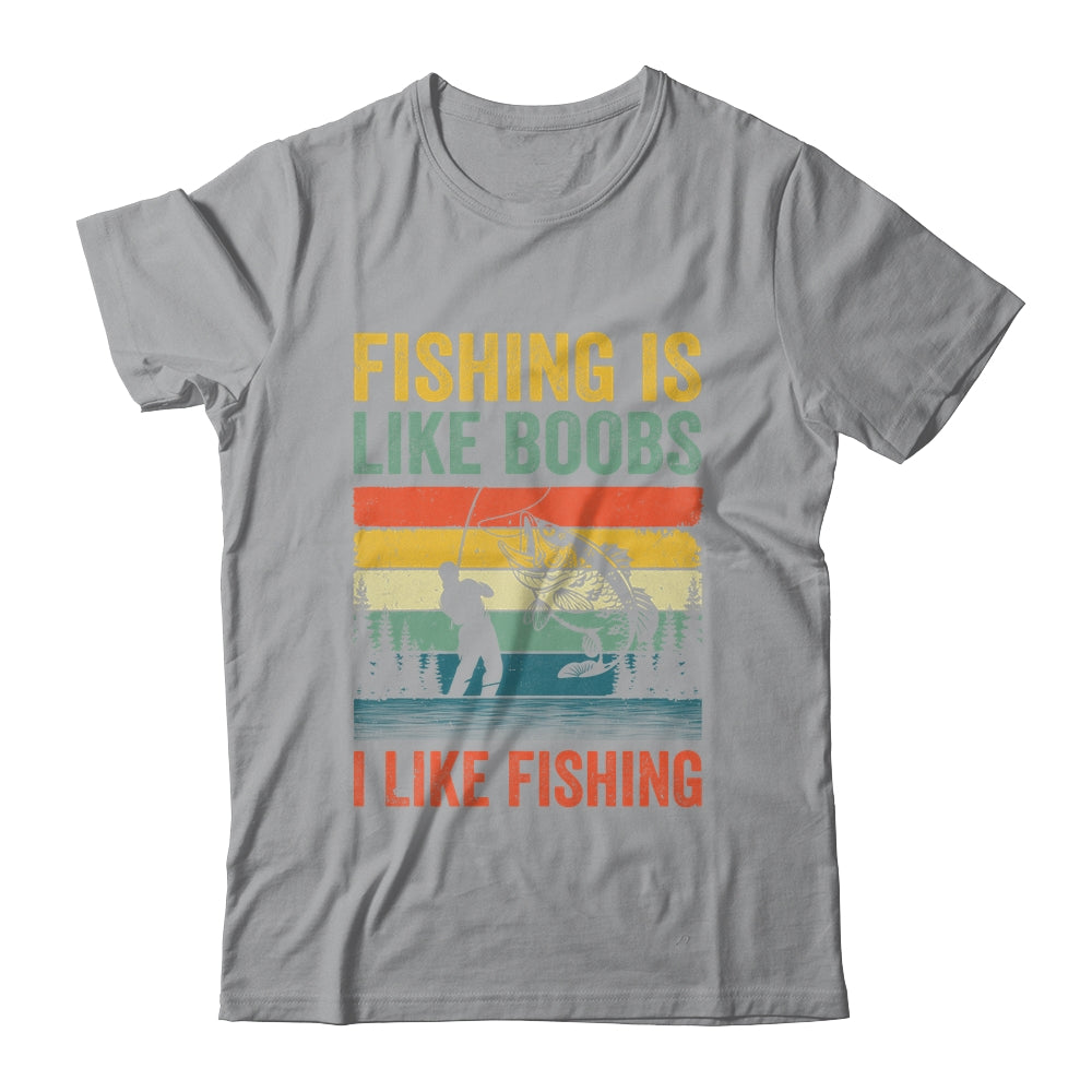 Fishing Is Like Boobs I Like Fishing Design Fisherman Men Shirt & Hoodie | teecentury