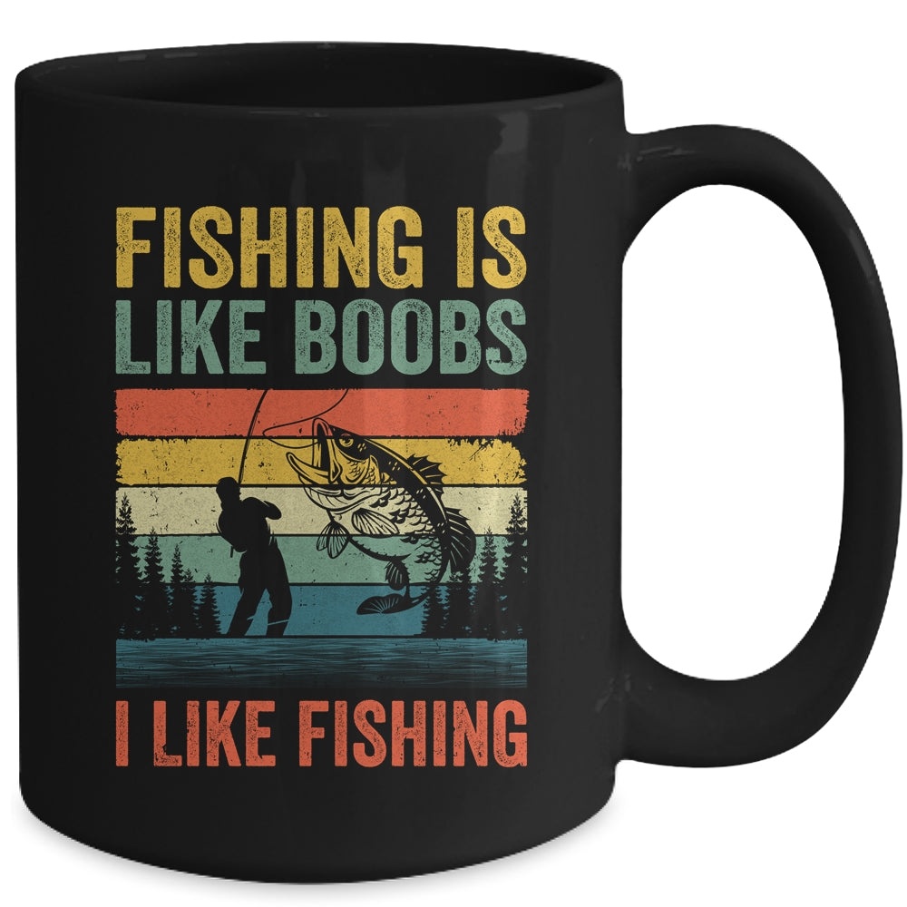 Fishing Is Like Boobs I Like Fishing Design Fisherman Men Mug | teecentury