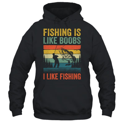 Fishing Is Like Boobs I Like Fishing Design Fisherman Men Shirt & Hoodie | teecentury