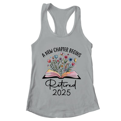 Floral Book A New Chapter Begins Retired 2025 Teacher Retirement Shirt & Tank Top | teecentury