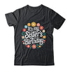 Floral It's My Sister's Birthday Colorful Flowers Women Kids Shirt & Hoodie | teecentury