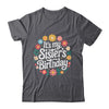 Floral It's My Sister's Birthday Colorful Flowers Women Kids Shirt & Hoodie | teecentury
