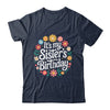 Floral It's My Sister's Birthday Colorful Flowers Women Kids Shirt & Hoodie | teecentury