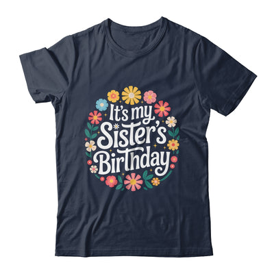 Floral It's My Sister's Birthday Colorful Flowers Women Kids Shirt & Hoodie | teecentury