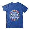 Floral It's My Sister's Birthday Colorful Flowers Women Kids Shirt & Hoodie | teecentury