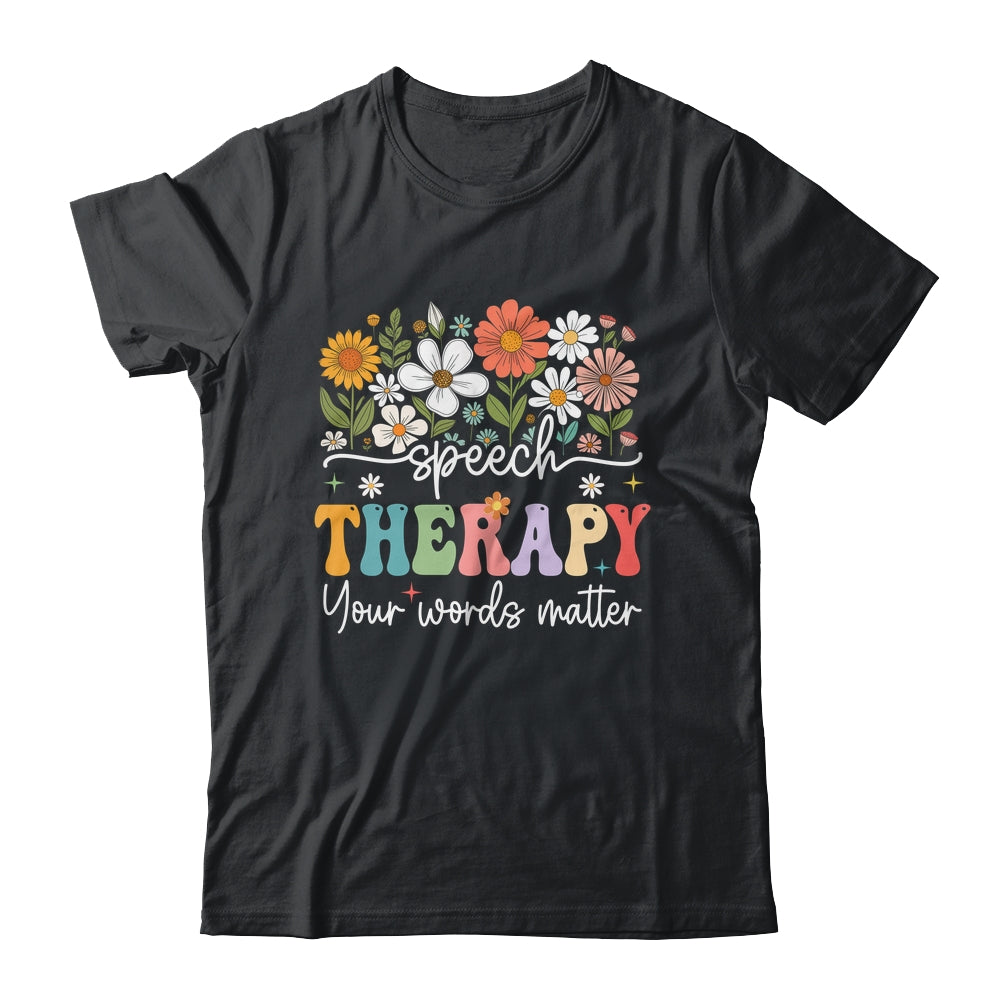 Floral Speech Therapy Your Words Matter Language Pathologist Shirt & Hoodie | teecentury
