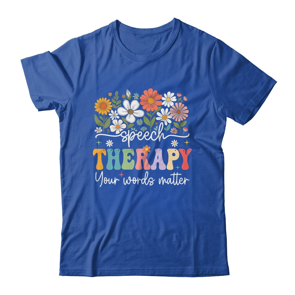 Floral Speech Therapy Your Words Matter Language Pathologist Shirt & Hoodie | teecentury