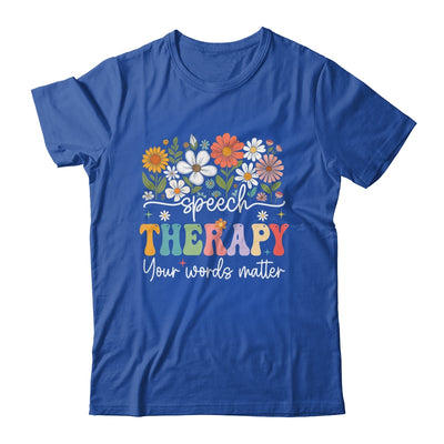 Floral Speech Therapy Your Words Matter Language Pathologist Shirt & Hoodie | teecentury