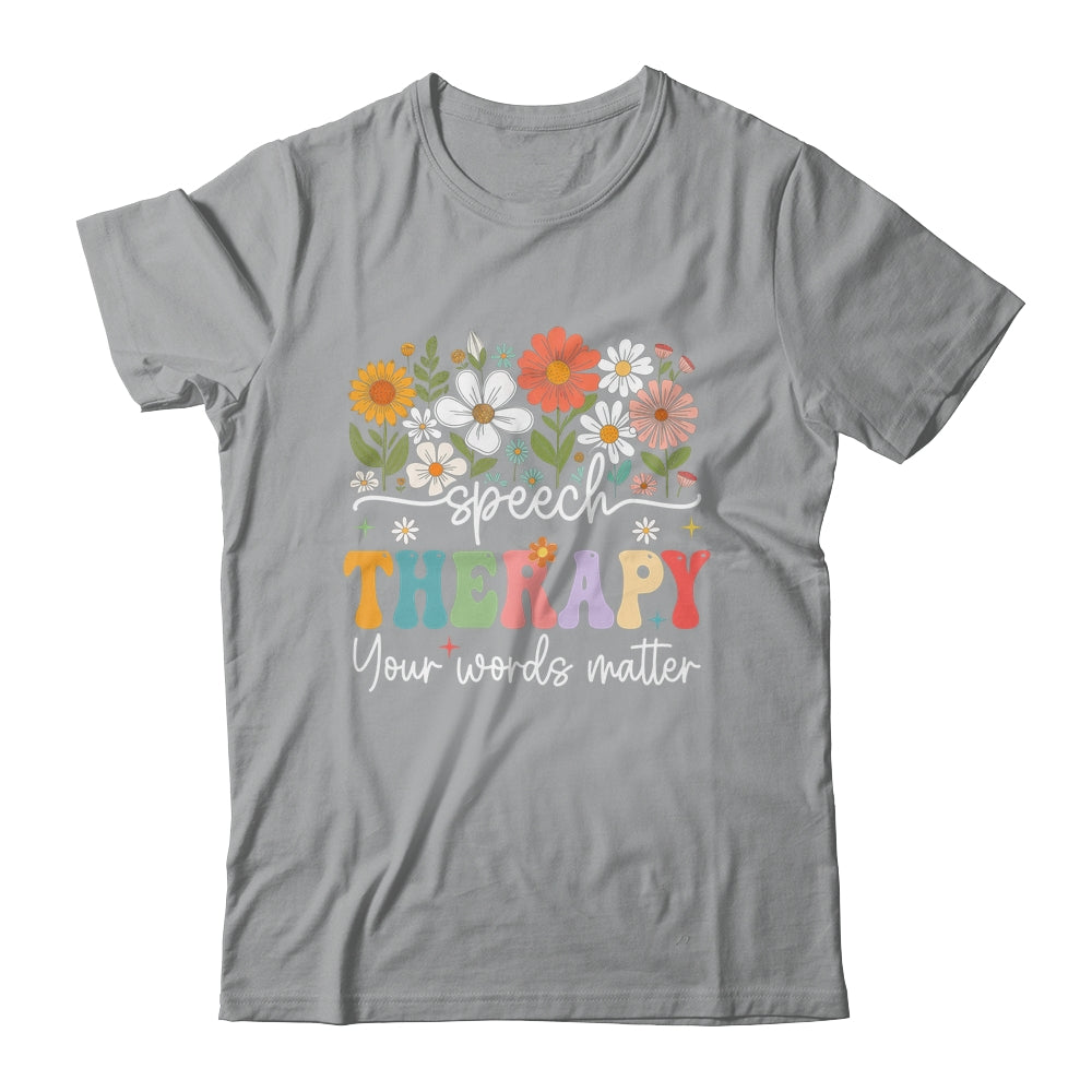 Floral Speech Therapy Your Words Matter Language Pathologist Shirt & Hoodie | teecentury