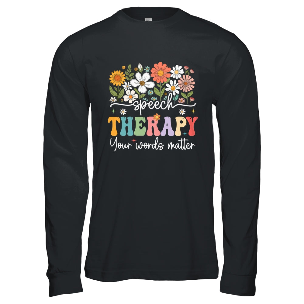 Floral Speech Therapy Your Words Matter Language Pathologist Shirt & Hoodie | teecentury