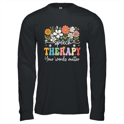 Floral Speech Therapy Your Words Matter Language Pathologist Shirt & Hoodie | teecentury