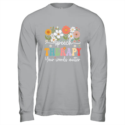 Floral Speech Therapy Your Words Matter Language Pathologist Shirt & Hoodie | teecentury