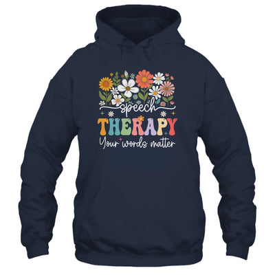 Floral Speech Therapy Your Words Matter Language Pathologist Shirt & Hoodie | teecentury