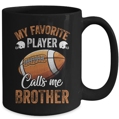 Football Brother Funny My Favorite Player Calls Me Brother Mug | teecentury