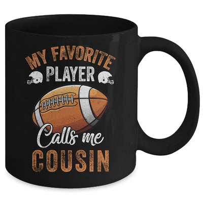 Football Cousin Funny My Favorite Player Calls Me Cousin Mug | teecentury