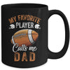 Football Dad Funny My Favorite Player Calls Me Dad Mug | teecentury