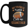Football Funny My Favorite Player Calls Me Godmother Mug | teecentury