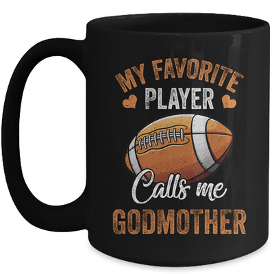 Football Funny My Favorite Player Calls Me Godmother Mug | teecentury