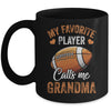 Football Grandma Funny My Favorite Player Calls Me Grandma Mug | teecentury