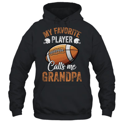 Football Grandpa Funny My Favorite Player Calls Me Grandpa Shirt & Hoodie | teecentury