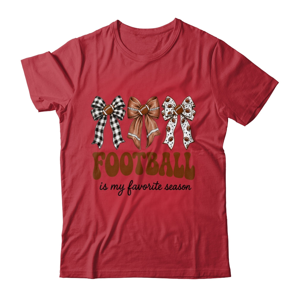 Football Is My Favorite Season Football Bow Game Day Shirt & Sweatshirt | teecentury