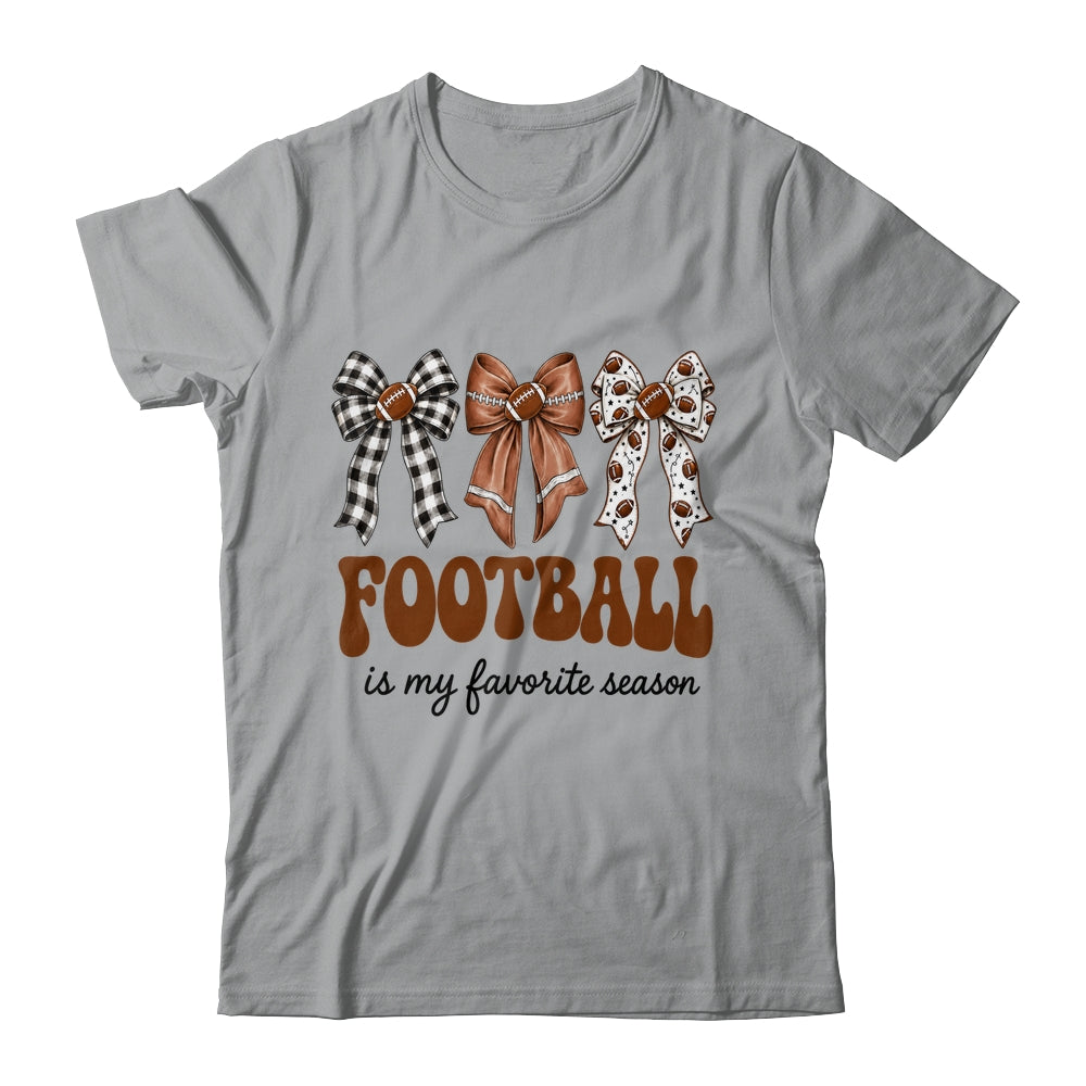 Football Is My Favorite Season Football Bow Game Day Shirt & Sweatshirt | teecentury