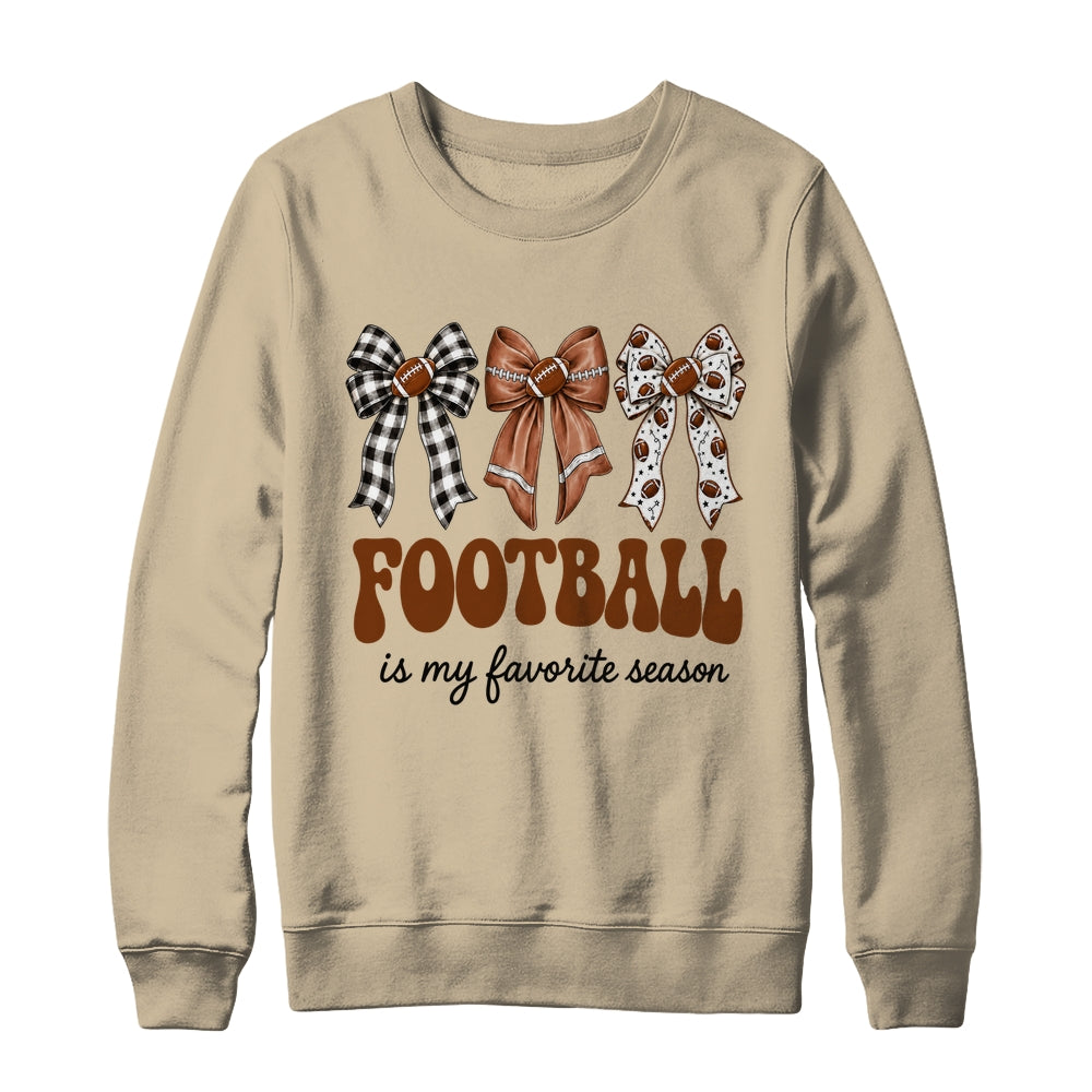 Football Is My Favorite Season Football Bow Game Day Shirt & Sweatshirt | teecentury