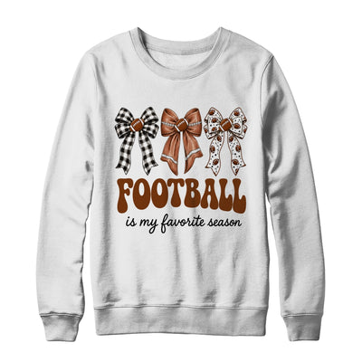 Football Is My Favorite Season Football Bow Game Day Shirt & Sweatshirt | teecentury