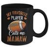 Football Mamaw Funny My Favorite Player Calls Me Mamaw Mug | teecentury