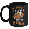 Football Mamaw Funny My Favorite Player Calls Me Mamaw Mug | teecentury