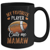 Football Mamaw Funny My Favorite Player Calls Me Mamaw Mug | teecentury