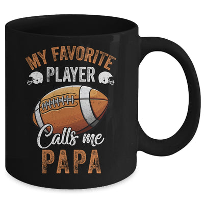 Football Papa Funny My Favorite Player Calls Me Papa Mug | teecentury