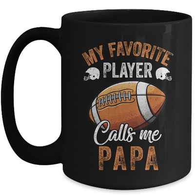 Football Papa Funny My Favorite Player Calls Me Papa Mug | teecentury