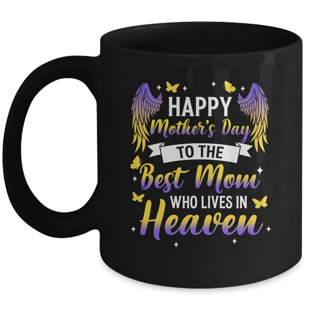 For My Mom In Heaven Happy Mother's Day To The Best Mom Mug | teecentury