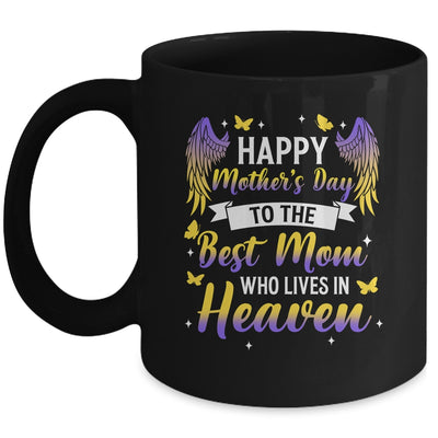 For My Mom In Heaven Happy Mother's Day To The Best Mom Mug | teecentury