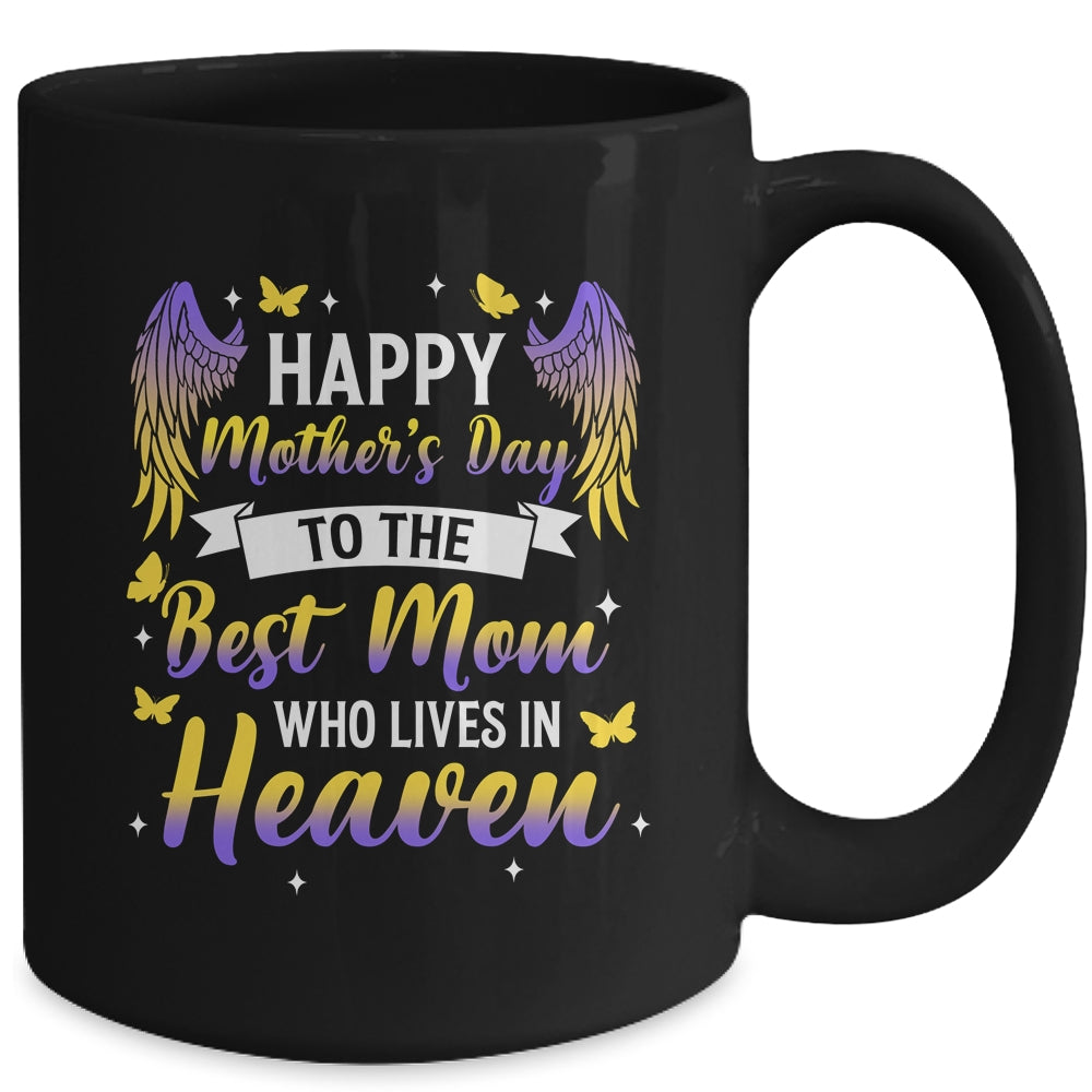For My Mom In Heaven Happy Mother's Day To The Best Mom Mug | teecentury