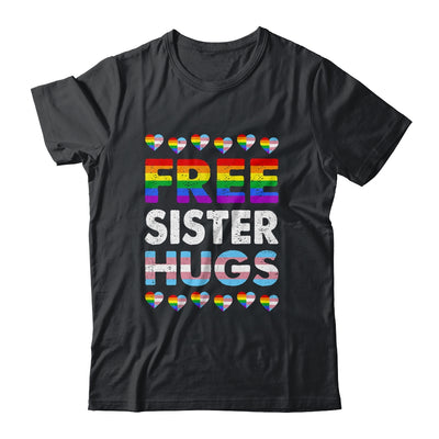 Free Sister Hugs Rainbow LGBTQ Gay Pride Month Proud Ally Shirt & Tank Top | teecentury