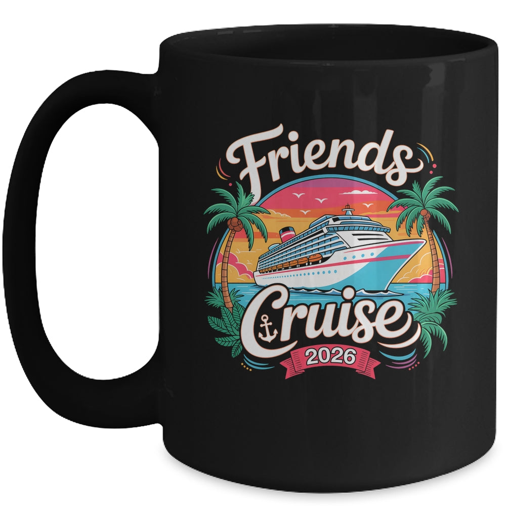 Friends Cruise 2026 Cruise Squad 2026 Matching Friend Group Mug | teecentury
