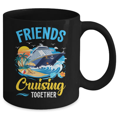 Friends Cruise Vacation Trip Friends Cruising Together 2025 Mug | teecentury
